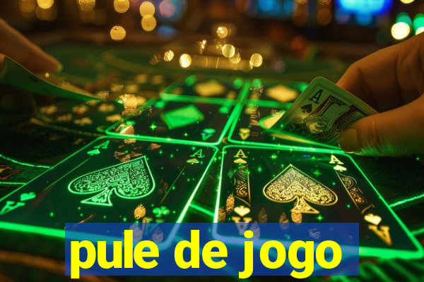 pule de jogo